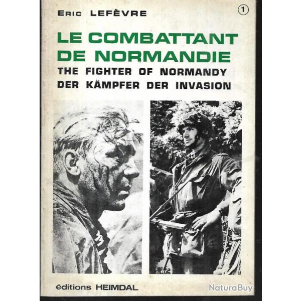 le combattant  de normandie �ric lef�vre heimdal , bataille de normandie 1