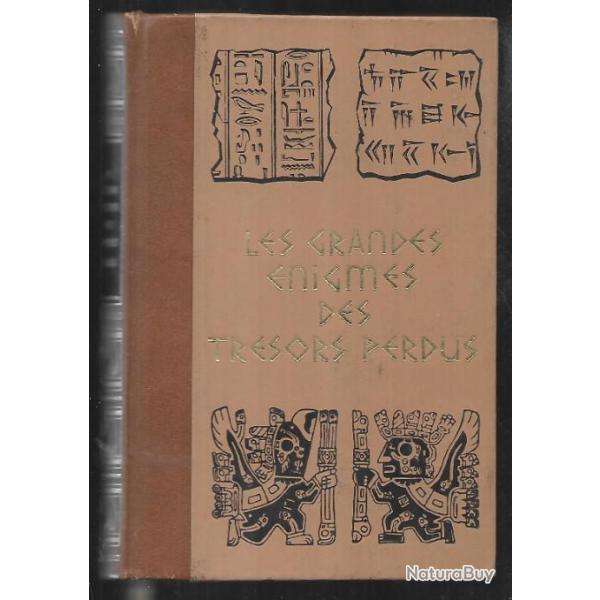 les grandes �nigmes des tr�sors perdus , nibelungen, salomon, armada, cathare, la flibuste, bourgogn