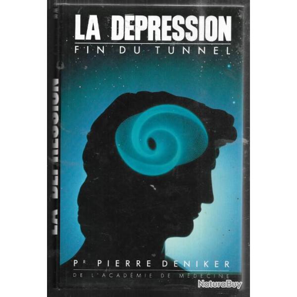 la d�pression fin du tunnel du professeur pierre deniker + la d�pression en savoir plus pour s'en so