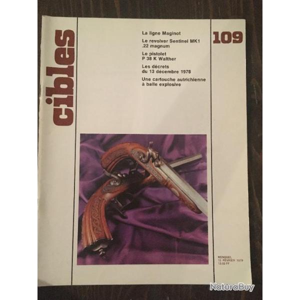 CIBLES N�109 FEVRIER 1979 LA LIGNE MAGINOT/ REVOLVER SENTINEL MK1/ P 38K WALTHER/ LE FUSIL PIQUE