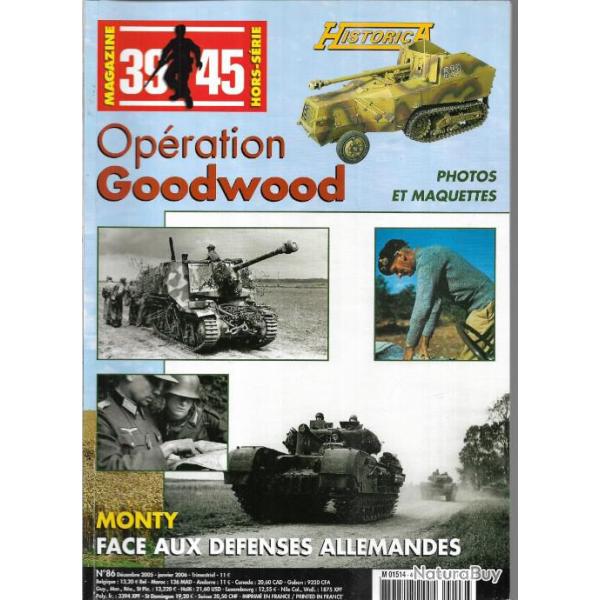 Historica n�44 (HS 86) d�cembre 2005 Normandie 1944, op�ration Goodwood, Monty face aux d�fenses all