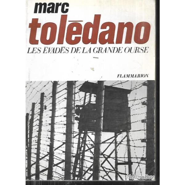 les �vad�s de la grande ourse , marc tol�dano, captivit� oflags kommandos