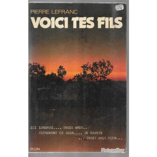 Voici tes fils de pierre lefranc  r�sistance-france libre.