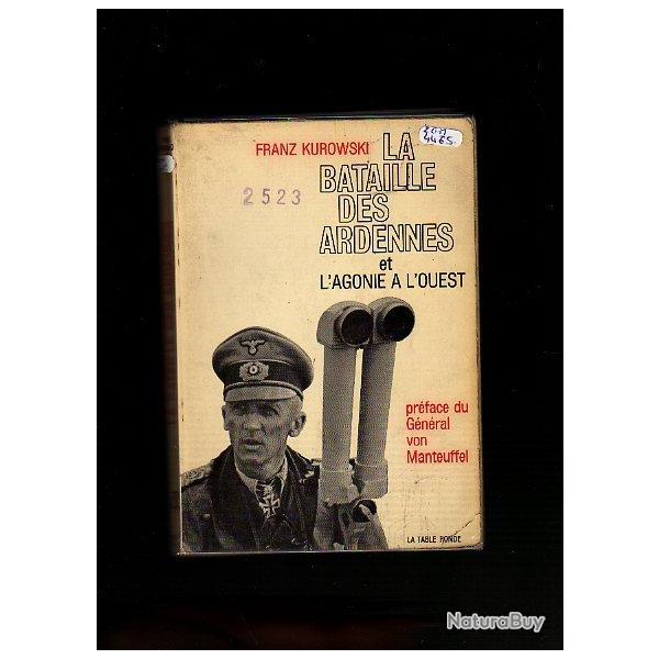 La bataille des Ardennes et l'agonie � l'ouest de franz kurowski pr�face manteuffel