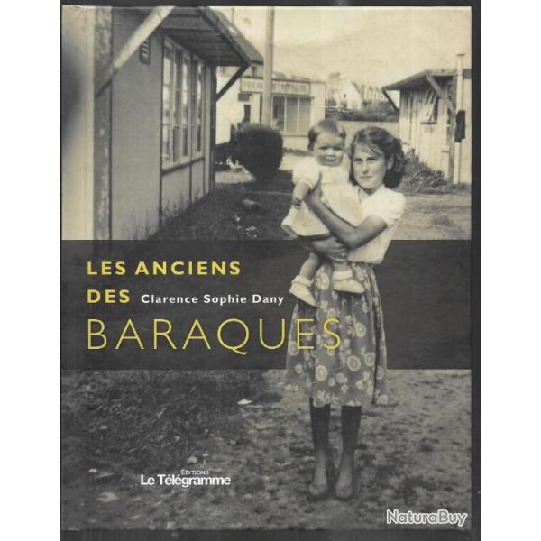 les anciens des baraques , baraquements , brest de clarence sophie dany