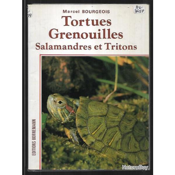tortues grenouilles salamandres et tritons de marcel bourgeois