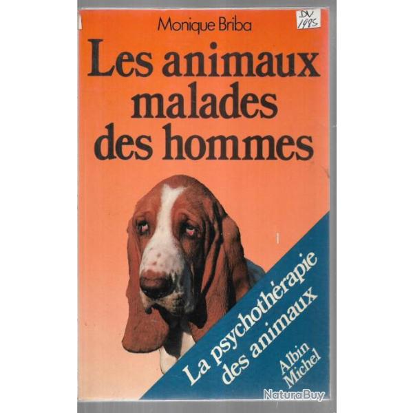 les animaux malades des hommes la psychoth�rapie des animaux, monique briba