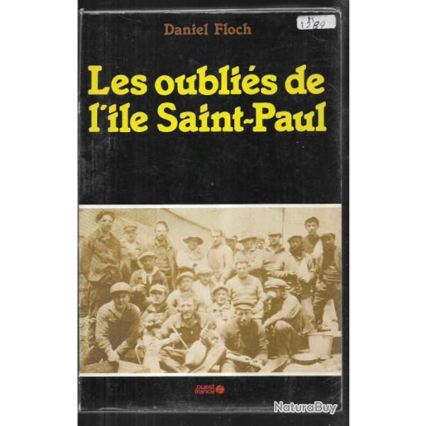 les oubli�s de l'ile saint-paul de daniel floch , bretagne , langoustes , kerguelen,