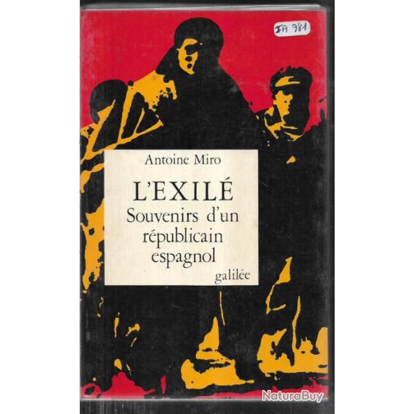 l'exil� souvenirs d'un r�publicain espagnol d'antoine miro , guerre d'espagne