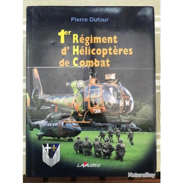 LIVRE "1ER REGIMENT D'HELICOPTERE DE COMBAT" DE PIERRE DUFOUR