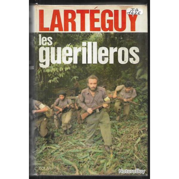 les gu�rill�ros et b�rets  verts de jean lart�guy , ch� guevara, bolivar, am�rique centrale et du s