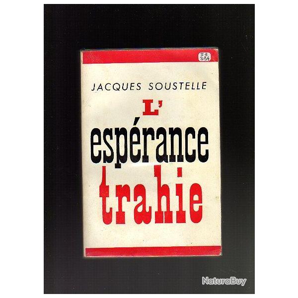 l'esp�rance trahie de Jacques Soustelle , guerre d'alg�rie oas , fln
