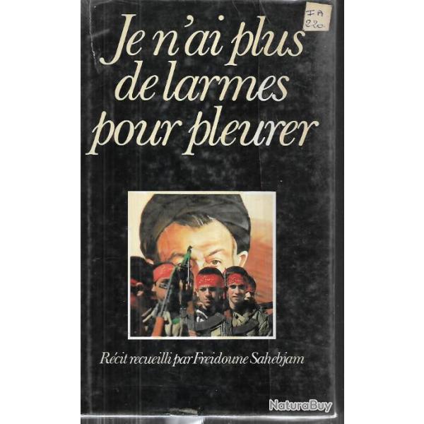 je n'ai plus de larmes pour pleurer freidoune sahebjam, guerre iran-irak1981