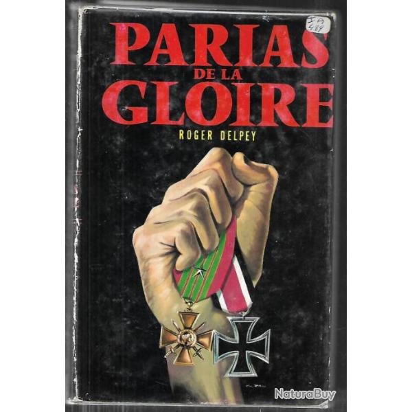 Parias de la Gloire. Roger Delpey guerre d'indochine