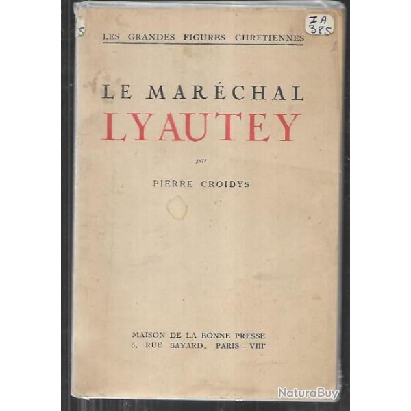 le mar�chal Lyautey de pierre croidys , les grandes figures chr�tiennes