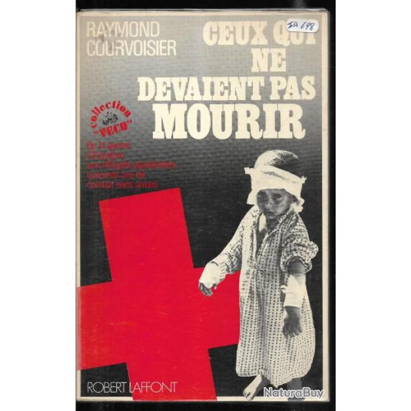 ceux qui ne devaient pas mourir de la guerre d'espagne aux r�fugi�s palestiniens de raymond courvois