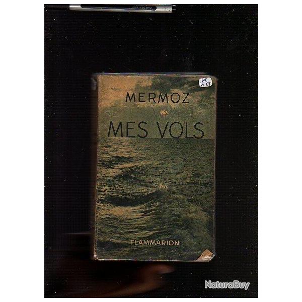 Mermoz. Mes vols  et mermoz de joseph kessel