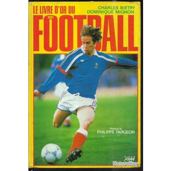 le livre d'or du football 1987 de charles bietry et dominique mignon