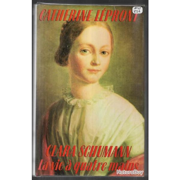 clara schumann la vie � quatre mains de catherine l�pront