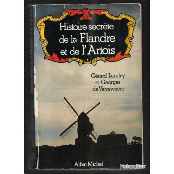 histoire secr�te de la flandre et de l'artois de g�rard landry et georges de verrewaere