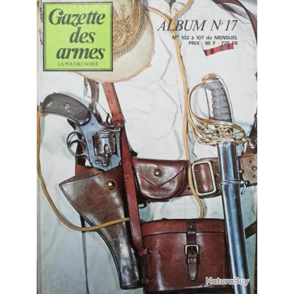 rare GAZETTE DES ARMES ALBUM N 17 contient les Numros 102 103 104 105 106 107 1982