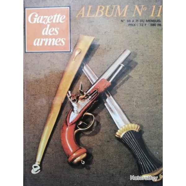 rare GAZETTE DES ARMES ALBUM N� 11 contient les Num�ros 66 67 68 69 70 71 1978 1979