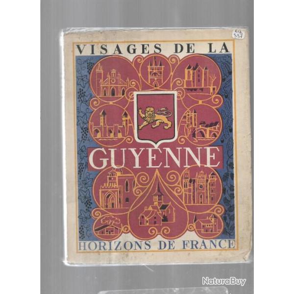visages de la guyenne , horizons de france , paul fenelon, jean secret,armand got ,crozet ren�