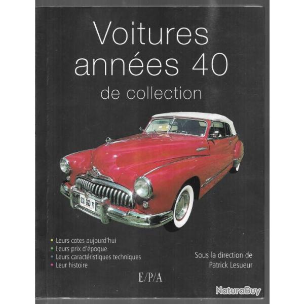 voitures ann�es 40 de collection cotations , estimations, caract�ristiques, de patrick lesueur epa