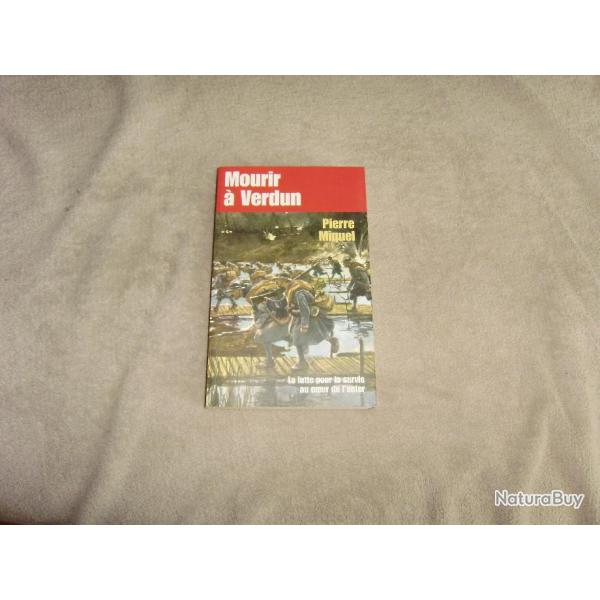 Mourir � Verdun , La lutte pour la survie au coeur de l'enfer