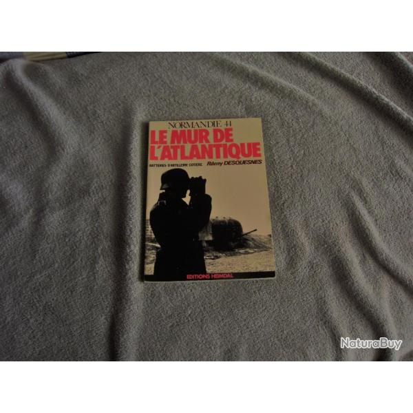 Le Mur de l'Atlantique, Normandie 44 Editions Heimdal