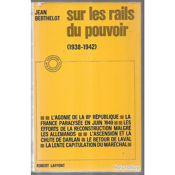 sur les rails du pouvoir 1938-1942 de munich � vichy de jean berthelot sncf