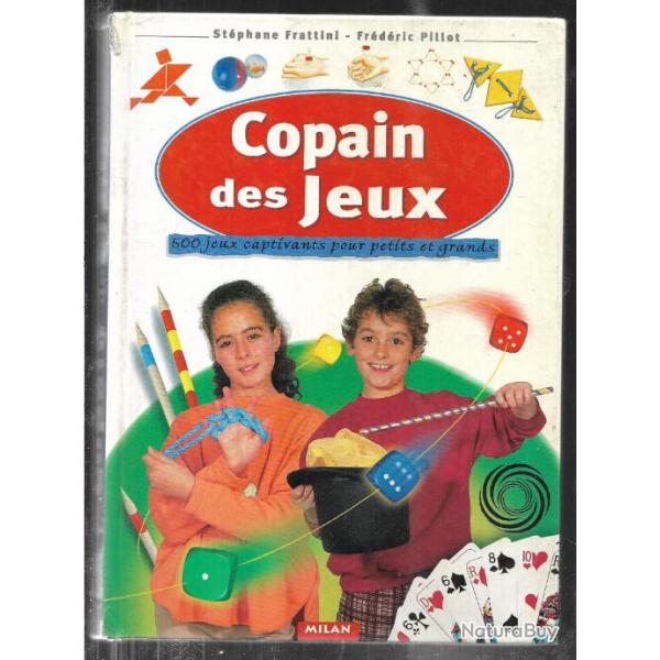 copain des jeux 500 jeux captivants pour petits et grands st�phane frattini fr�d�ric pillot