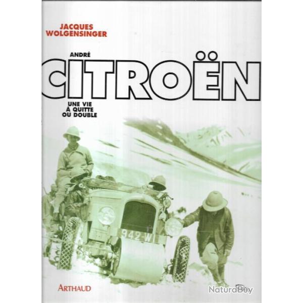 andr� citroen une vie � quitte ou double  jacques wolgensinger croisi�re noire croisi�re jaune + KDO