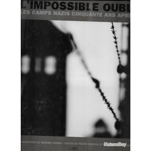 l'impossible oubli les camps nazis cinquante ans apr�s de michael kenna