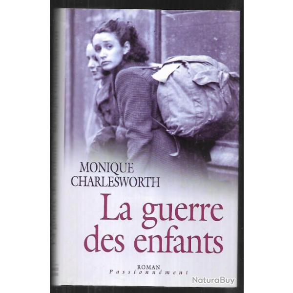 la guerre des enfants de monique charlesworth roman historique