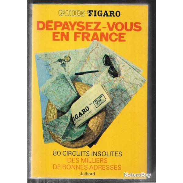 dpaysez-vous en france guide figaro, 80 circuits insolites