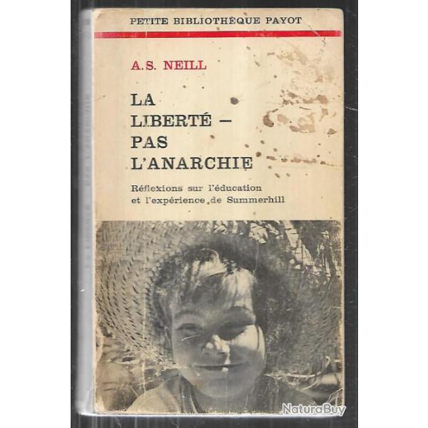 la libert pas l'anarchie de a.s.neill rflexions sur l'ducation et l'exprience de summerhill