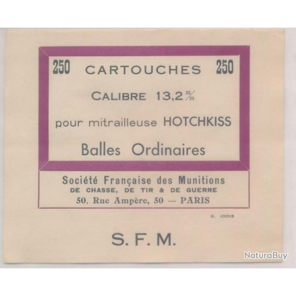 Etiquette neuve 13,2  Hotchkiss ww2 originale RARE !  SFM balle ordinaire x 250  ww2