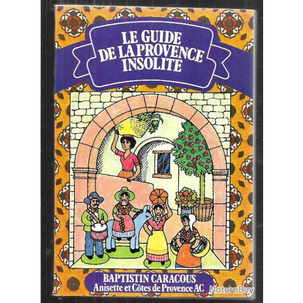 le  guide de la provence insolite baptistin caracous