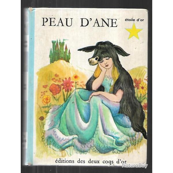 Collection l'toile d'or , peau d'ane . edition les deux coqs d'or charles perrault