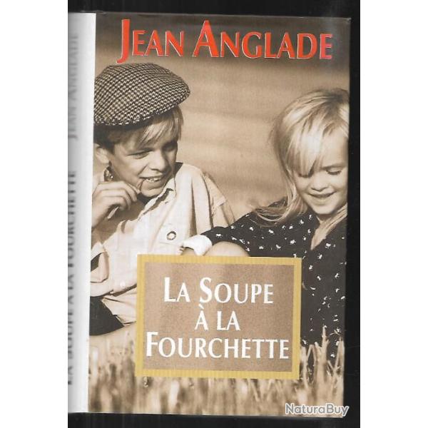 la soupe � la fourchette de jean anglade
