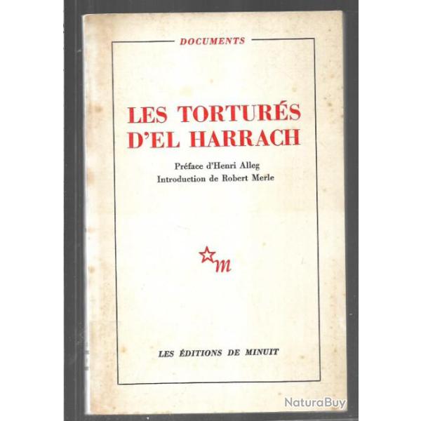 les tortur�s d'el harrach henri alleg pr�face , introduction robert merle , a.n.p, fln , alg�rie