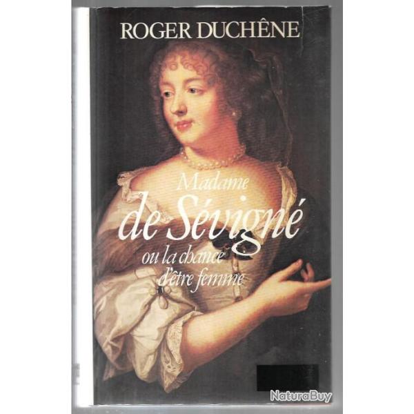 madame de s�vign� ou la chance d'�tre femme de roger duch�ne