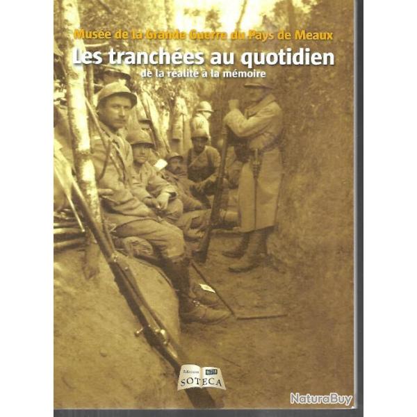les tranch�es au quotidien de la r�alit� � la m�moire  par michel rouger  , guerre 1914-1918