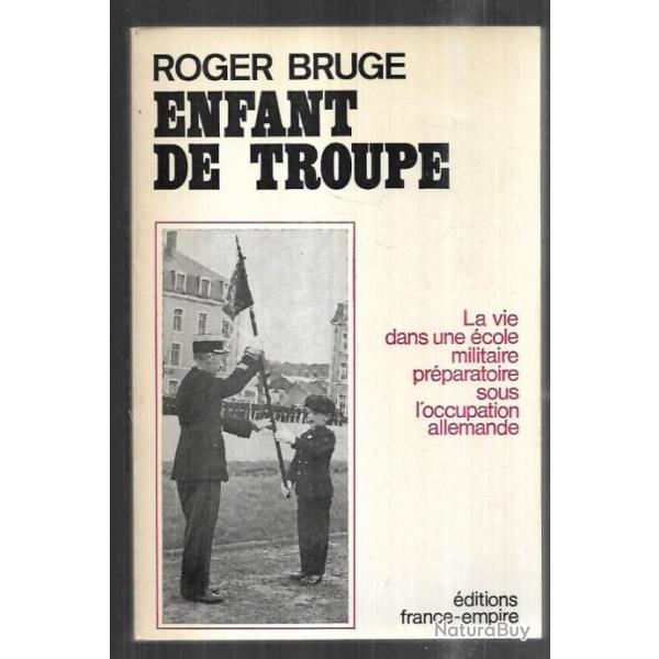 enfant de troupe de roger bruge la vie dans une �cole militaire pr�paratoire sous l'occupation allem
