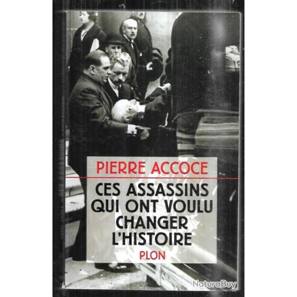 ces assassins qui ont voulu changer l'histoire de pierre accoce