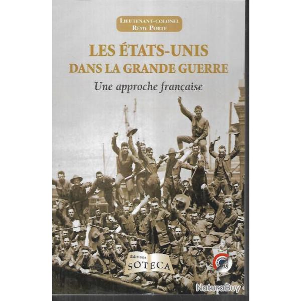 les �tats-unis dans la grande guerre une approche fran�aise lieutenant-colonel r�my porte