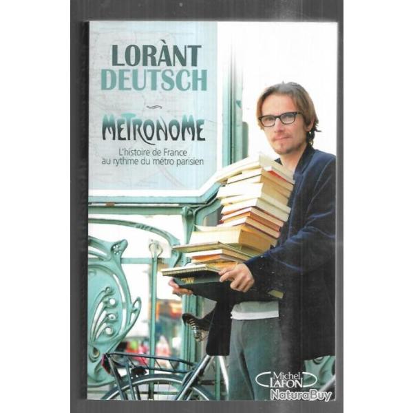 m�tronome l'histoire de france au rythme du m�tro parisien de lorant deutsch