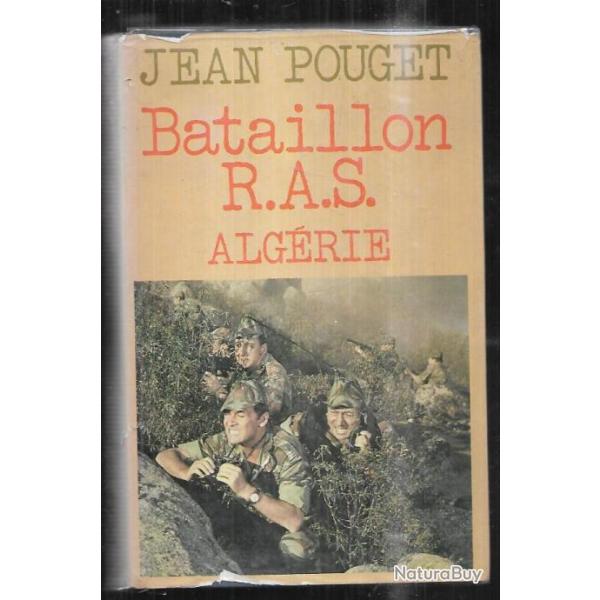 Bataillon RAS , alg�rie octobre 1956 de jean pouget guerre d'alg�rie , bataillon r.a.s.