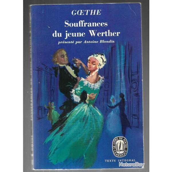 souffrances du jeune werther de goethe prsent par antoine blondin